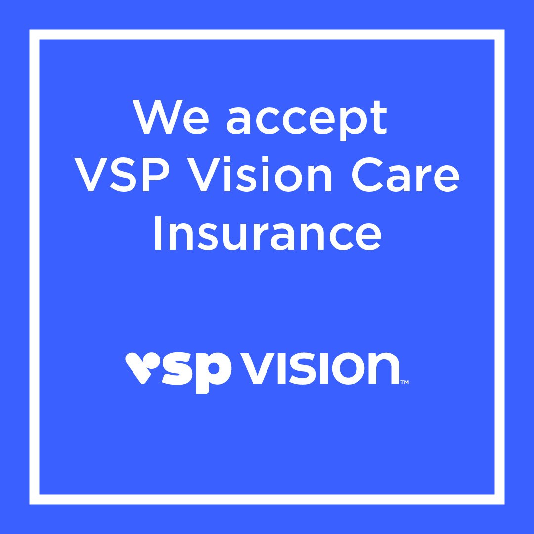 We accept VSP Vision Care insurance at Luminous Optometry in Santa Ana